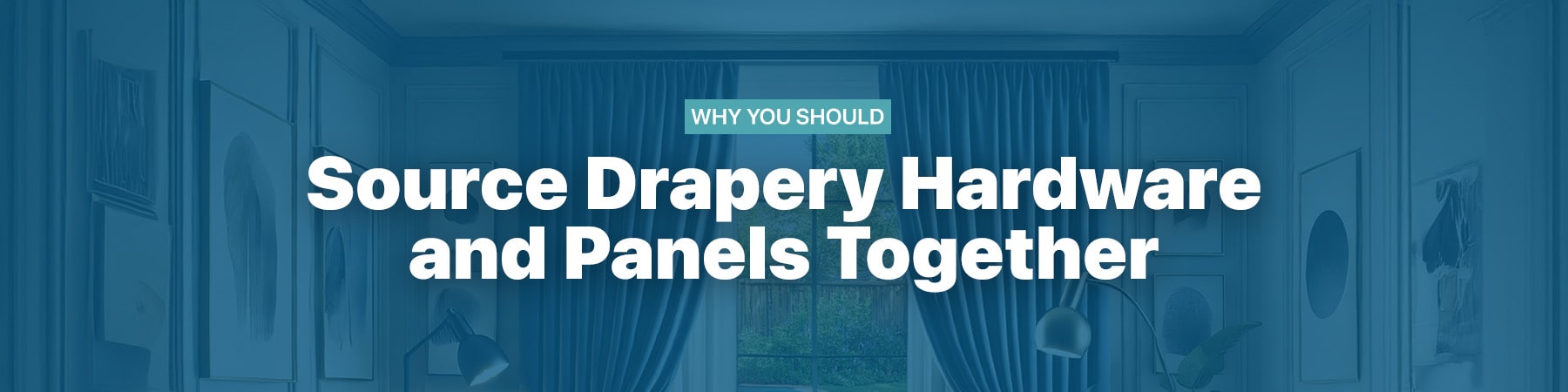 The Benefits of Sourcing Drapery Hardware and Panels Together